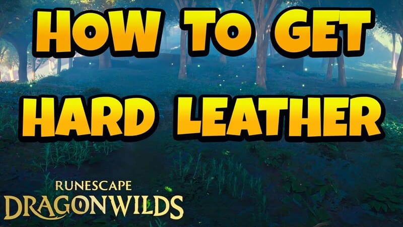 RuneScape Dragonwilds - Complete Hard Leather Guide